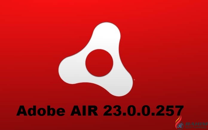 Adobe AIR 23.0.0.257 Free Download