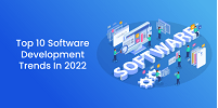 Top 10 Software Development Trends In 2022